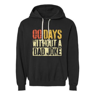 00 Days Without A Dad Joke Fathers Day Garment-Dyed Fleece Hoodie