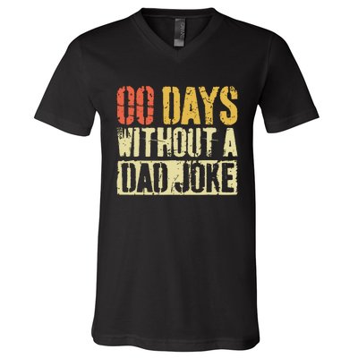 00 Days Without A Dad Joke Fathers Day V-Neck T-Shirt