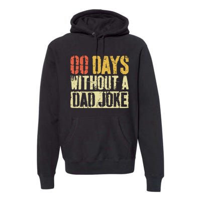 00 Days Without A Dad Joke Fathers Day Premium Hoodie