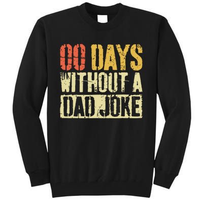 00 Days Without A Dad Joke Fathers Day Tall Sweatshirt