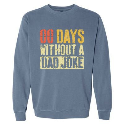 00 Days Without A Dad Joke Fathers Day Garment-Dyed Sweatshirt