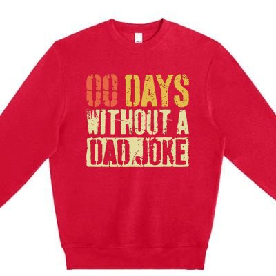 00 Days Without A Dad Joke Fathers Day Premium Crewneck Sweatshirt