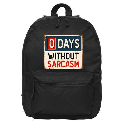 0 Days Without Sarcasm Funny Sarcastic 16 in Basic Backpack