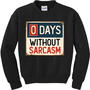 0 Days Without Sarcasm Funny Sarcastic Kids Sweatshirt