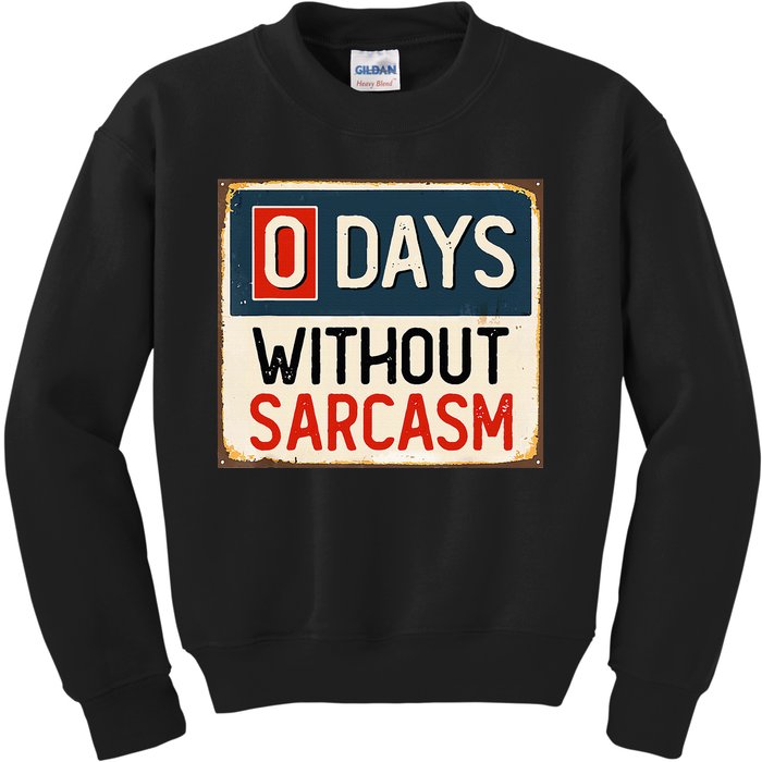 0 Days Without Sarcasm Funny Sarcastic Kids Sweatshirt