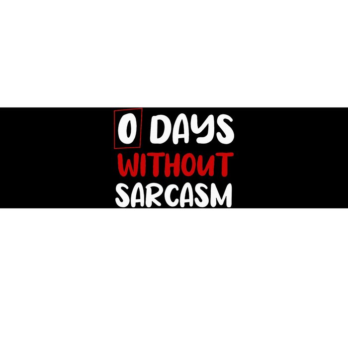 0 Days Without Sarcasm Funny Irony And Sarcasm Bumper Sticker