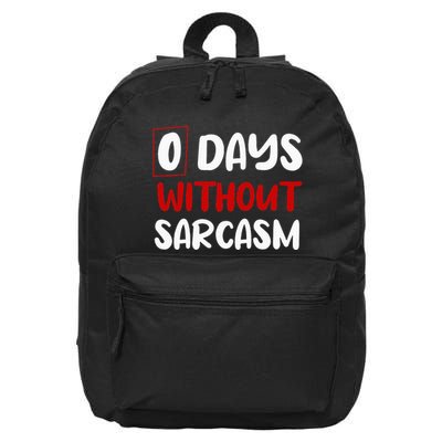 0 Days Without Sarcasm Funny Irony And Sarcasm 16 in Basic Backpack