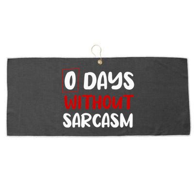 0 Days Without Sarcasm Funny Irony And Sarcasm Large Microfiber Waffle Golf Towel