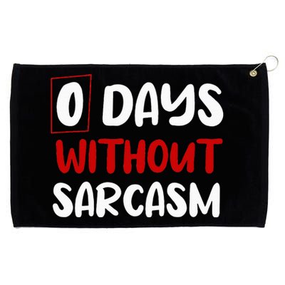 0 Days Without Sarcasm Funny Irony And Sarcasm Grommeted Golf Towel