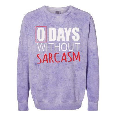 0 Days Without Sarcasm Funny Sarcastic Lovers Colorblast Crewneck Sweatshirt