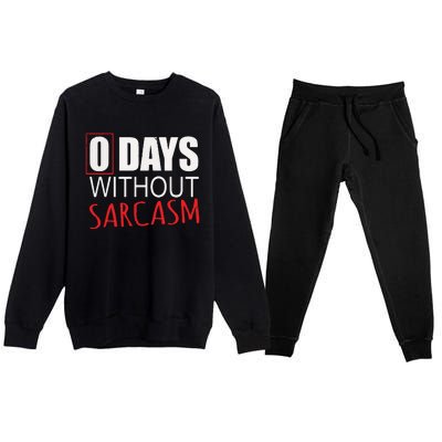 0 Days Without Sarcasm Funny Sarcastic Lovers Premium Crewneck Sweatsuit Set