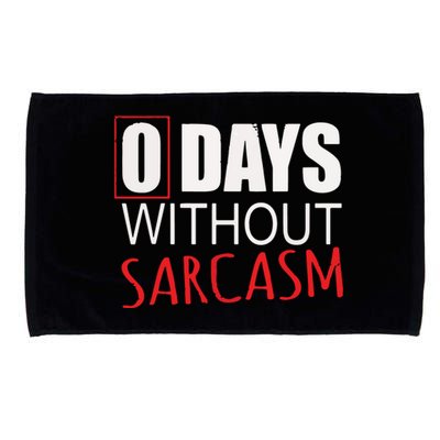 0 Days Without Sarcasm Funny Sarcastic Lovers Microfiber Hand Towel