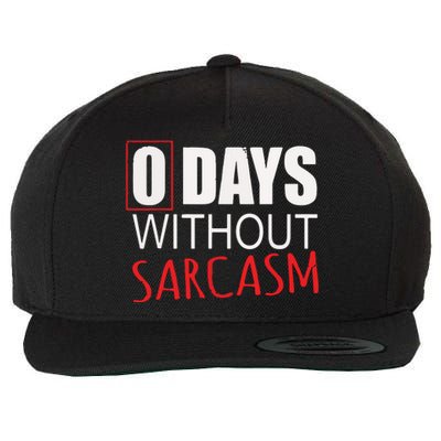 0 Days Without Sarcasm Funny Sarcastic Lovers Wool Snapback Cap