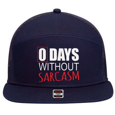 0 Days Without Sarcasm Funny Sarcastic Lovers 7 Panel Mesh Trucker Snapback Hat