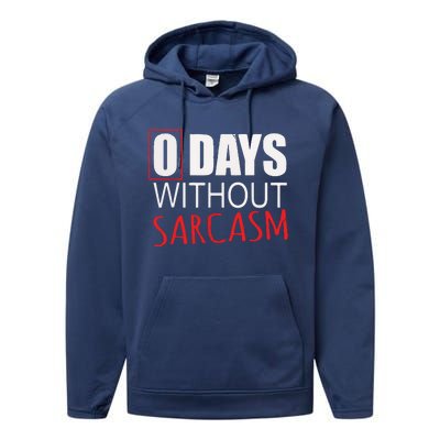 0 Days Without Sarcasm Funny Sarcastic Lovers Performance Fleece Hoodie