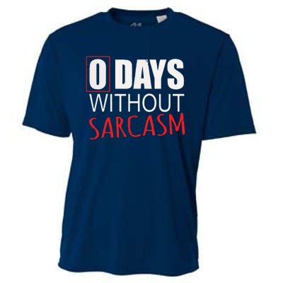 0 Days Without Sarcasm Funny Sarcastic Lovers Cooling Performance Crew T-Shirt