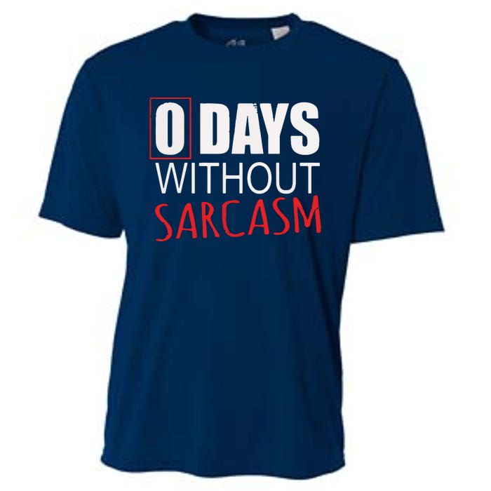 0 Days Without Sarcasm Funny Sarcastic Lovers Cooling Performance Crew T-Shirt