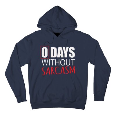 0 Days Without Sarcasm Funny Sarcastic Lovers Hoodie