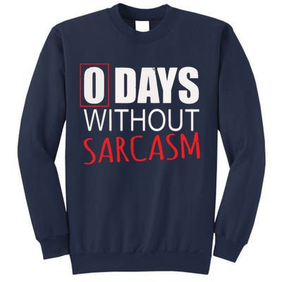 0 Days Without Sarcasm Funny Sarcastic Lovers Sweatshirt