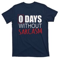 0 Days Without Sarcasm Funny Sarcastic Lovers T-Shirt