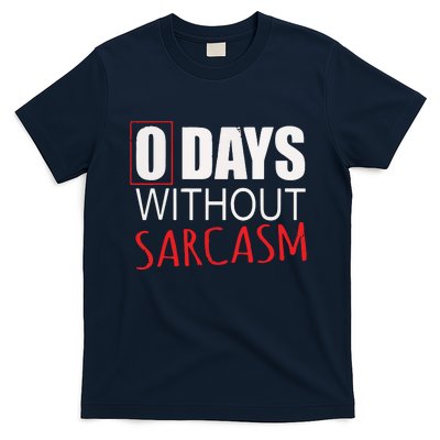 0 Days Without Sarcasm Funny Sarcastic Lovers T-Shirt