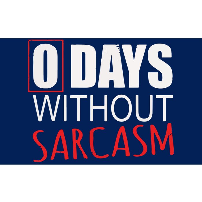 0 Days Without Sarcasm Funny Sarcastic Lovers Bumper Sticker