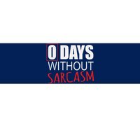 0 Days Without Sarcasm Funny Sarcastic Lovers Bumper Sticker