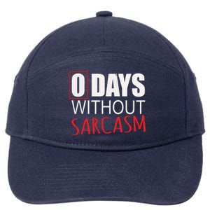 0 Days Without Sarcasm Funny Sarcastic Lovers 7-Panel Snapback Hat