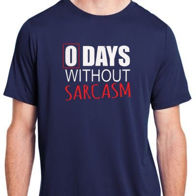 0 Days Without Sarcasm Funny Sarcastic Lovers Adult ChromaSoft Performance T-Shirt