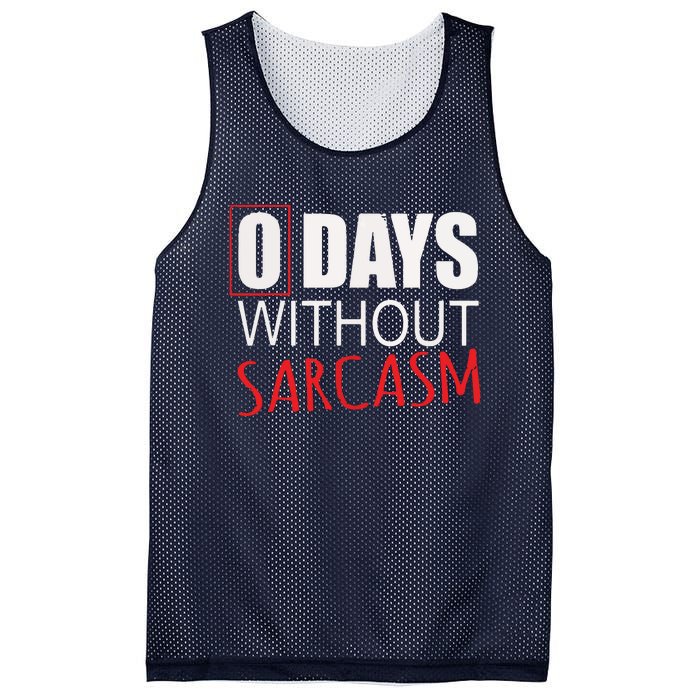 0 Days Without Sarcasm Funny Sarcastic Lovers Mesh Reversible Basketball Jersey Tank