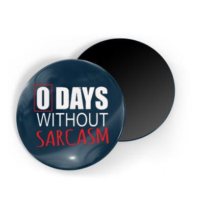 0 Days Without Sarcasm Funny Sarcastic Lovers Magnet