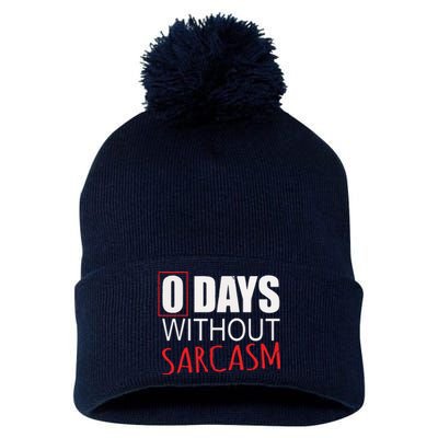 0 Days Without Sarcasm Funny Sarcastic Lovers Pom Pom 12in Knit Beanie