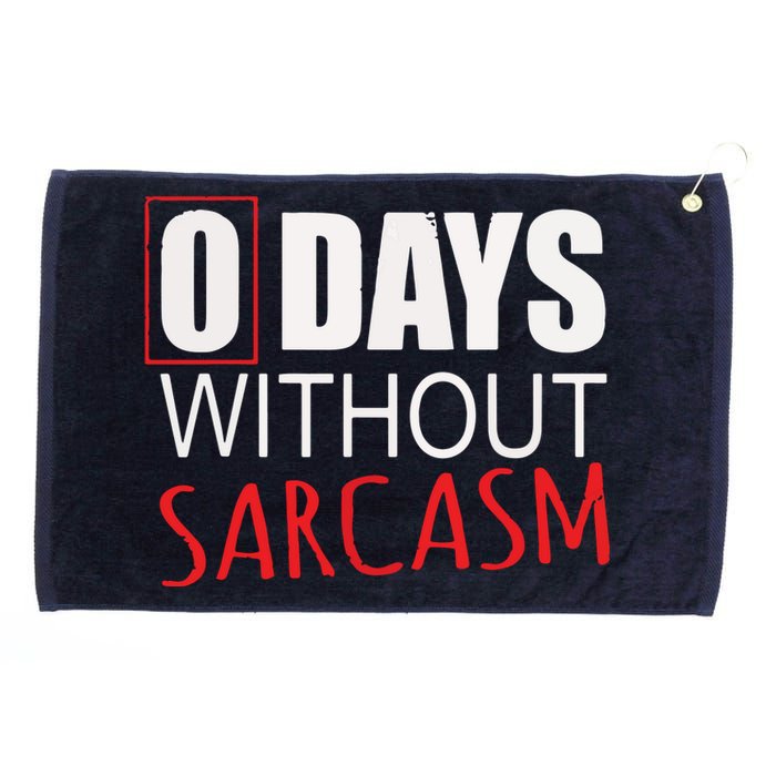 0 Days Without Sarcasm Funny Sarcastic Lovers Grommeted Golf Towel