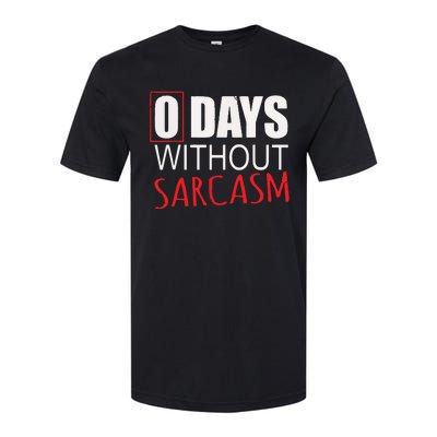 0 Days Without Sarcasm Funny Sarcastic Lovers Softstyle® CVC T-Shirt