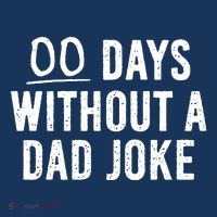 00 Days Without A Dad Joke Funny Button