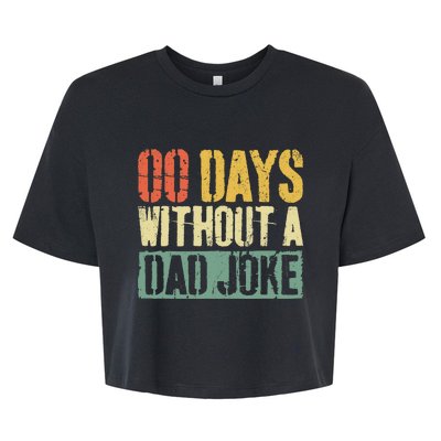 00 Days Without A Dad Joke Fathers Day Bella+Canvas Jersey Crop Tee