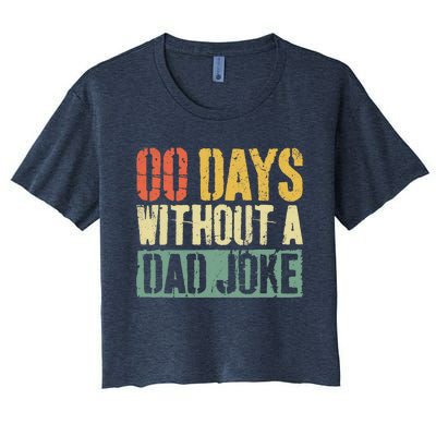 00 Days Without A Dad Joke Fathers Day Women's Crop Top Tee