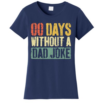 00 Days Without A Dad Joke Fathers Day Women's T-Shirt