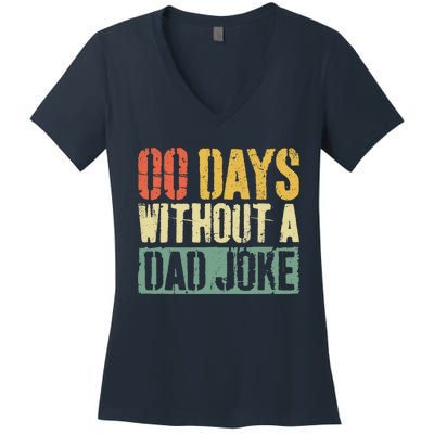 00 Days Without A Dad Joke Fathers Day Women's V-Neck T-Shirt