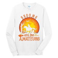 000000000 Funny Brooms Are For Amateurs Witch Riding Horse Halloween Tall Long Sleeve T-Shirt