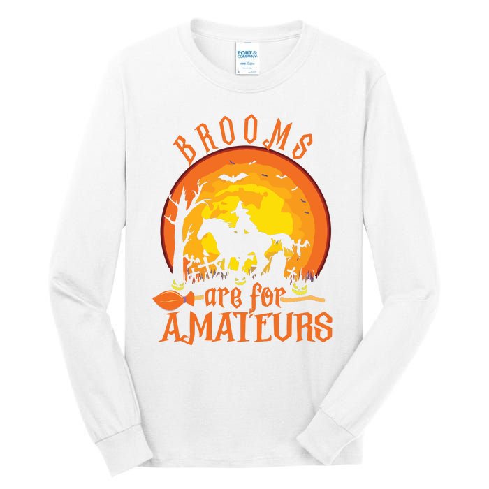 000000000 Funny Brooms Are For Amateurs Witch Riding Horse Halloween Tall Long Sleeve T-Shirt