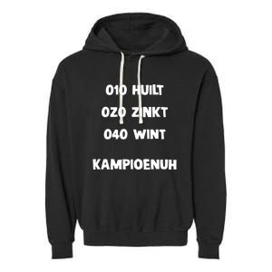 010 Huilt 020 Zinkt 040 Wint Kampioenuh Garment-Dyed Fleece Hoodie