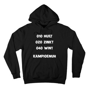 010 Huilt 020 Zinkt 040 Wint Kampioenuh Hoodie