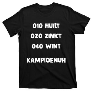 010 Huilt 020 Zinkt 040 Wint Kampioenuh T-Shirt