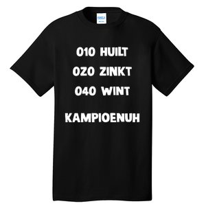 010 Huilt 020 Zinkt 040 Wint Kampioenuh Tall T-Shirt