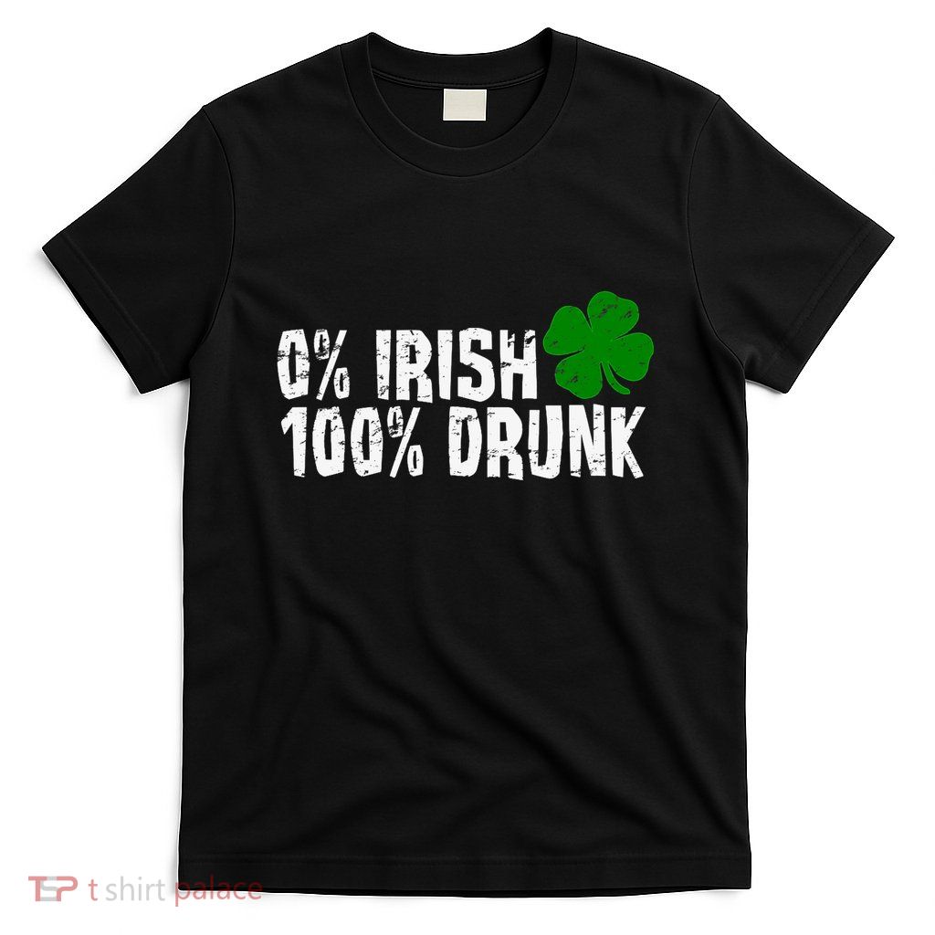 0% Irish 100% Drunk St Patricks Day Shamrock Vintage T-Shirt