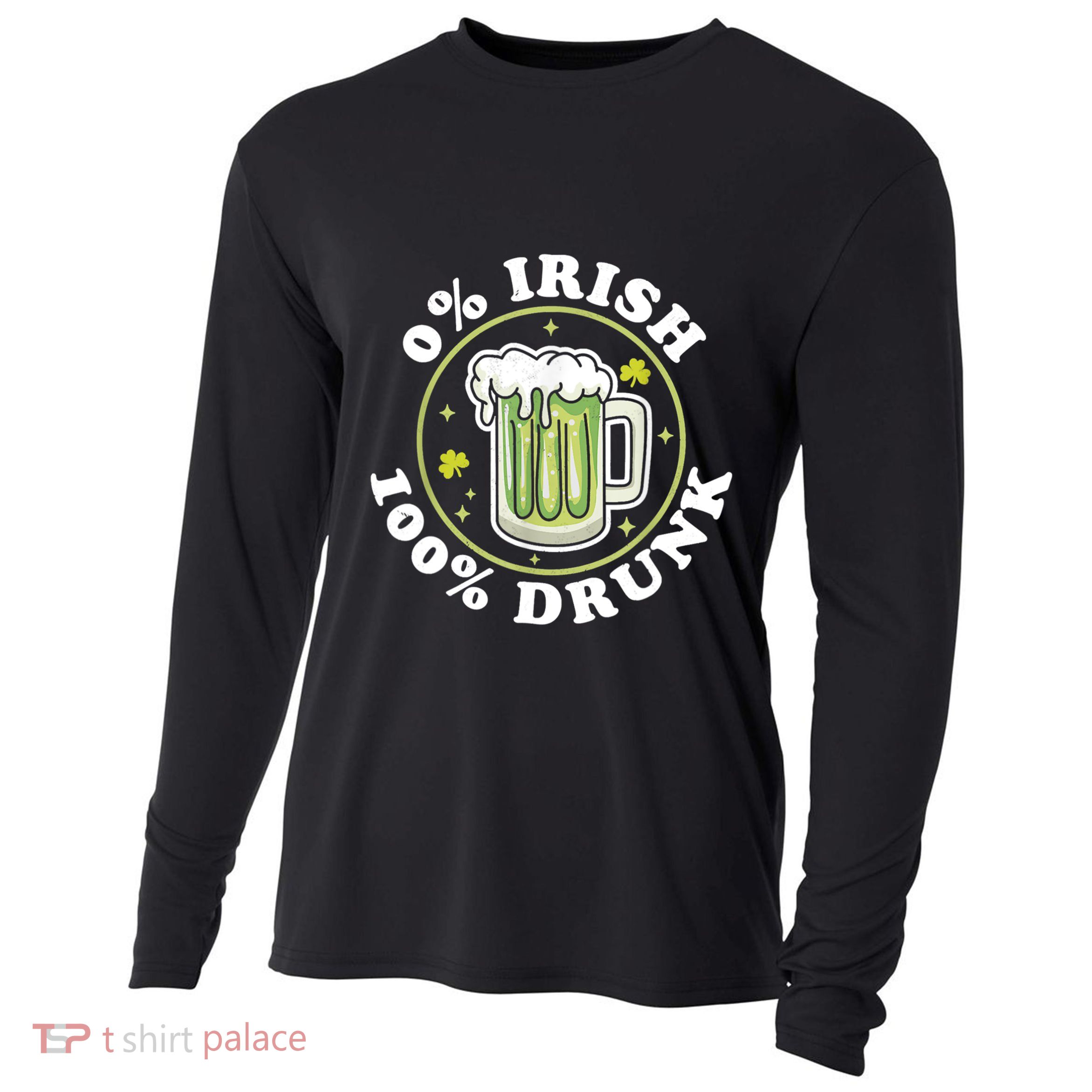 0% Irish 100% Drunk Green Beer Funny St PatrickS Drinking Cooling Performance Long Sleeve Crew