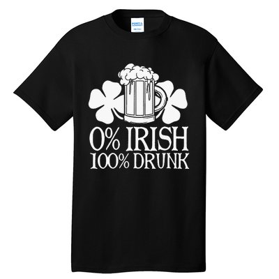 0 Irish 100 Drunk Happy St Patrick Day Beer Lover Tall T-Shirt