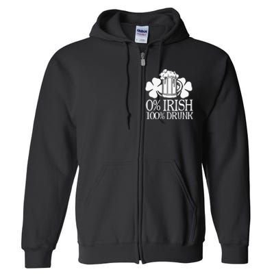 0 Irish 100 Drunk Happy St Patrick Day Beer Lover Full Zip Hoodie