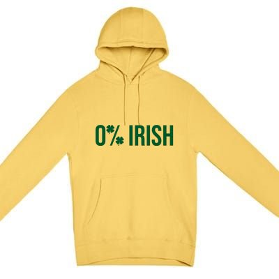 0% Irish Zero Percent Funny St Patricks Day Premium Pullover Hoodie